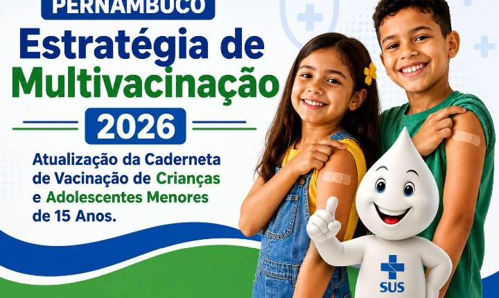 PERNAMBUCO INICIA ESTRATÉGIA DE MULTIVACINAÇÃO 2026
