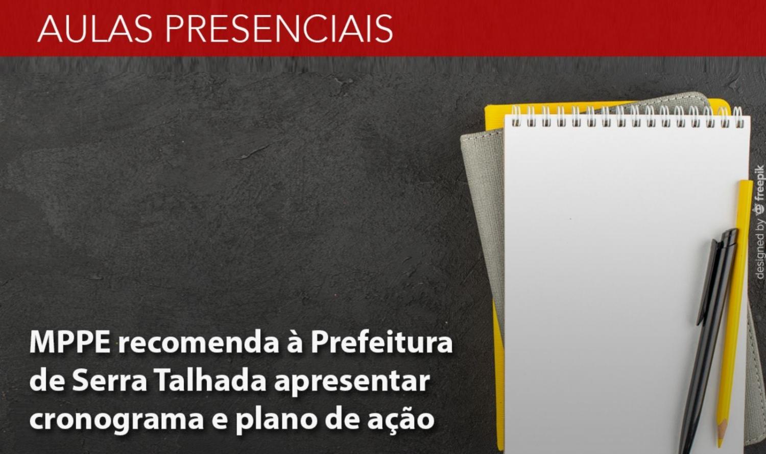 Serra Talhada: MPPE recomenda apresentação de cronograma e plano de ação para volta às aulas presenciais