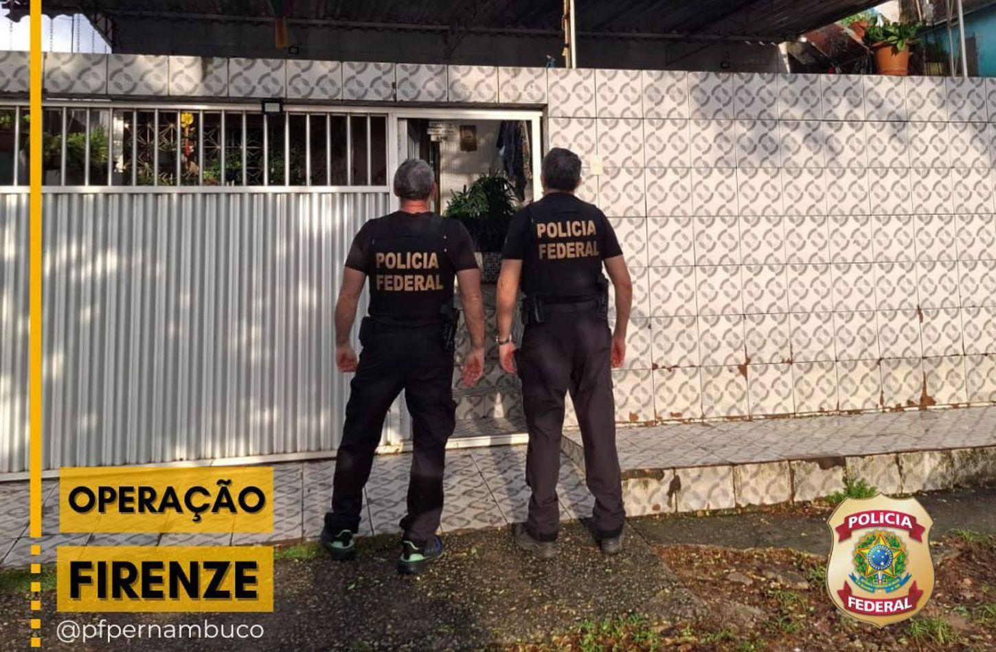 PF DEFLAGRA A OPERAÇÃO FIRENZE EM PERNAMBUCO